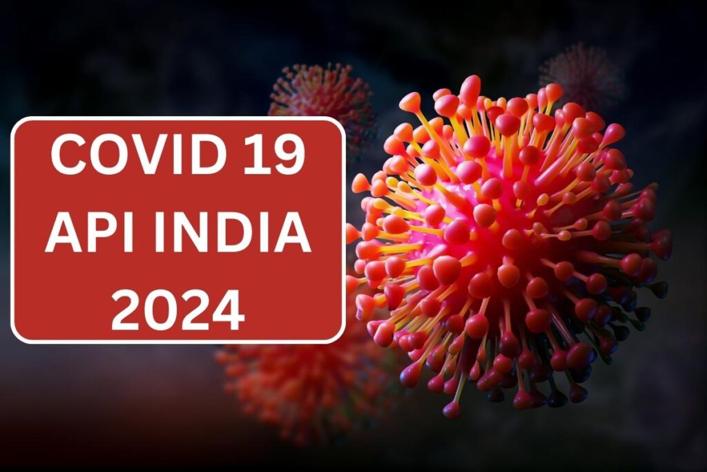 Covid 19 API India 2024 State Wise, Coronavirus API Download